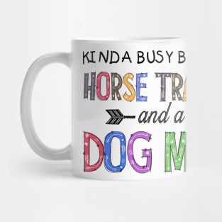 HORSE TRAINER AND DOG MOM Mug